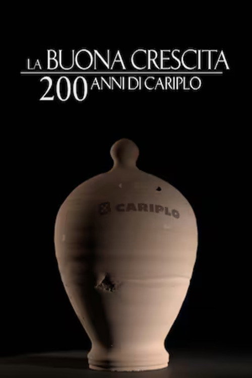 Movie poster for La buona crescita. 200 anni di Cariplo