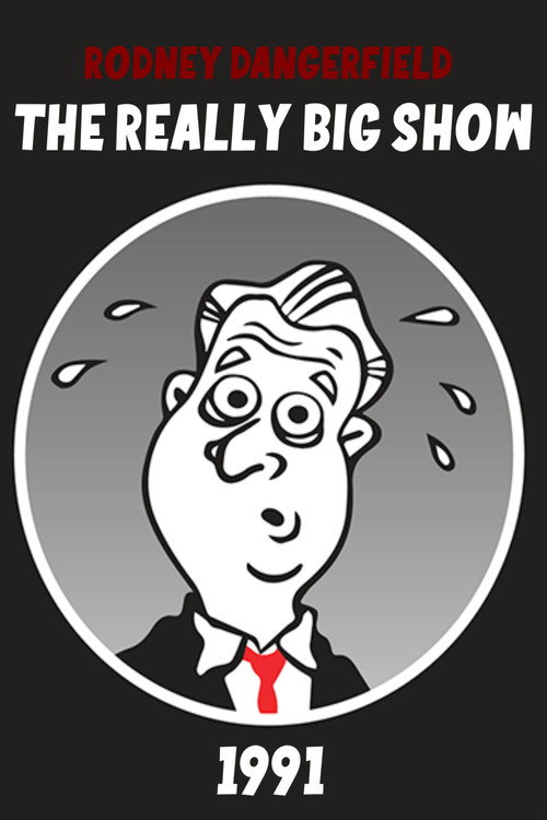 Movie poster for Rodney Dangerfield's The Really Big Show (1991)