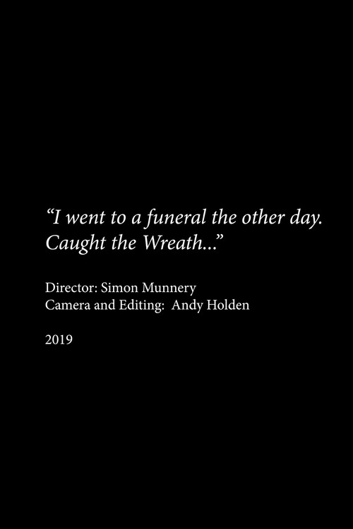 Movie poster for I Went to a Funeral the Other Day... Caught the Wreath (2019)