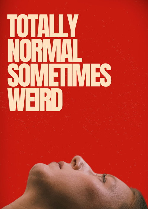 Movie poster for Totally Normal Sometimes Weird (2025)