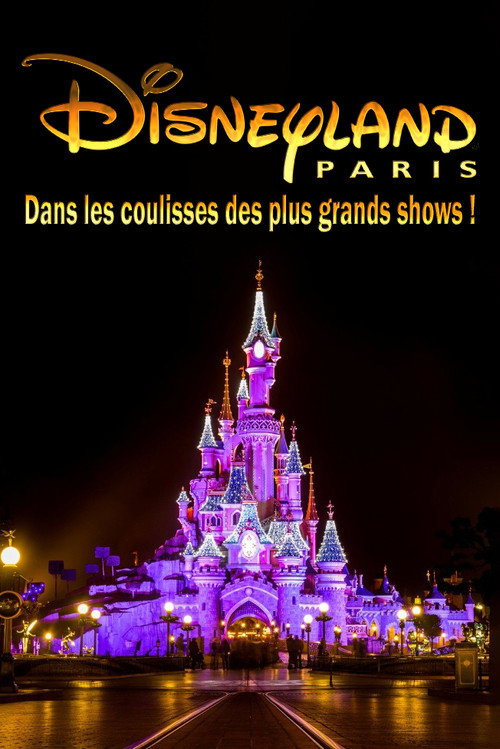 Movie poster for Behind the scenes of the biggest Disneyland Paris shows! (2023)