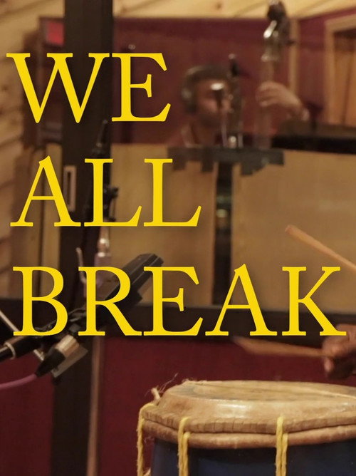 Movie poster for We All Break (2021)