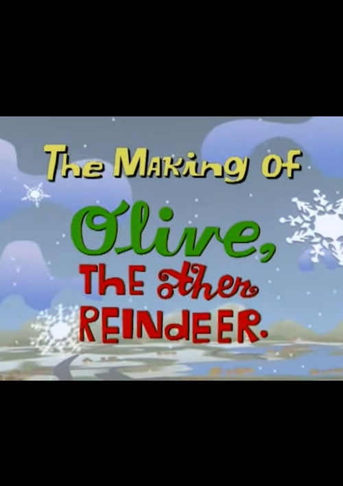 Movie poster for The Making of Olive, The Other Reindeer (2000)