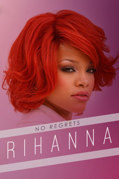 Movie poster for Rihanna: No Regrets (2013)