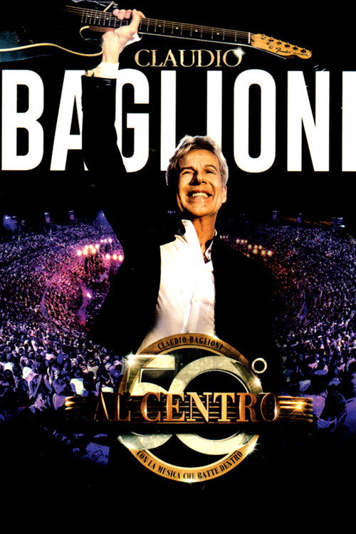 Movie poster for Claudio Baglioni - Al centro in Arena di Verona (2019)