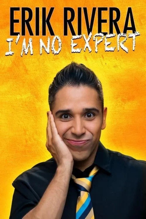 Movie poster for Erik Rivera: I'm No Expert (2015)