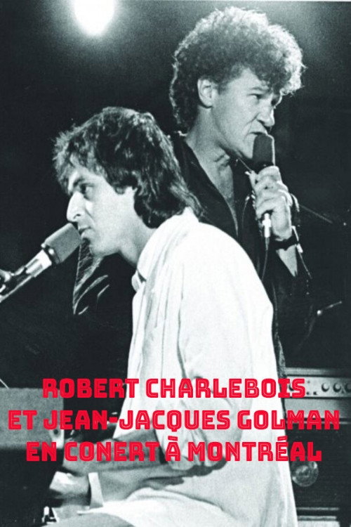 Movie poster for Robert Charlebois en concert à Montréal avec Jean-Jacques Goldman (1986)