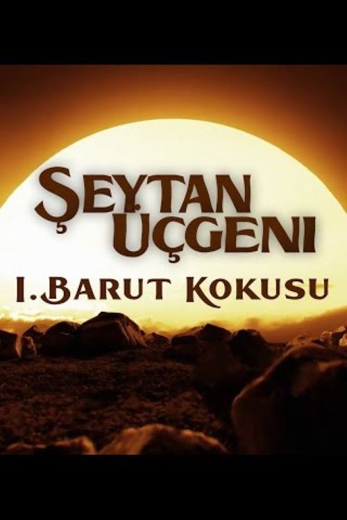 Movie poster for Şeytan Üçgeni - I. Barut Kokusu (2024)