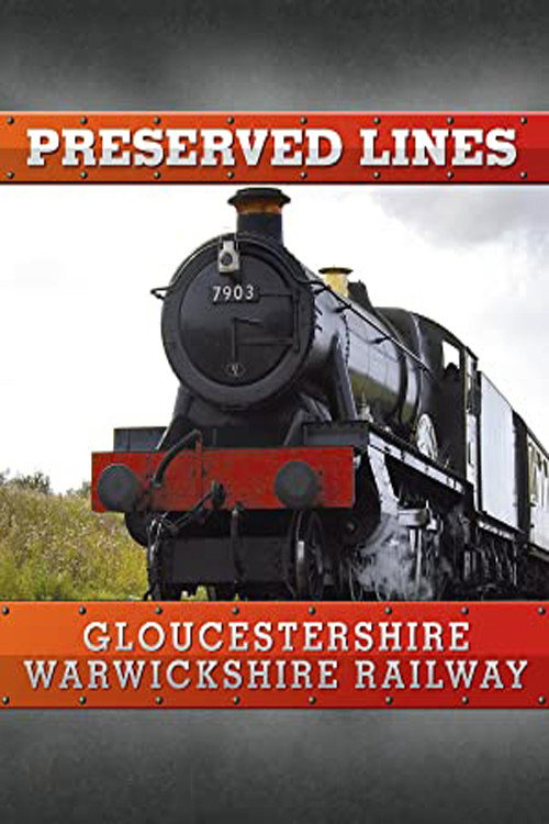 Movie poster for Preserved Lines: Gloucestershire Warwickshire Railway (2010)