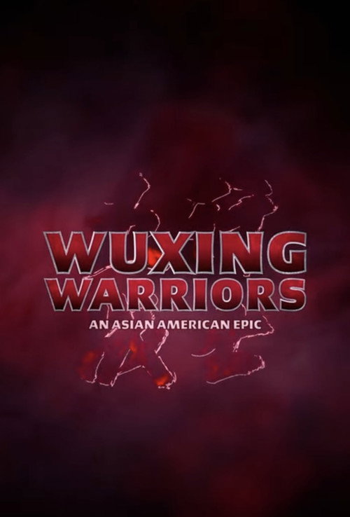 Movie poster for Wuxing Warriors: An Asian-American Epic (2022)