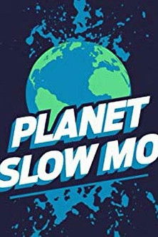 Series poster for Planet Slow Mo (2019)