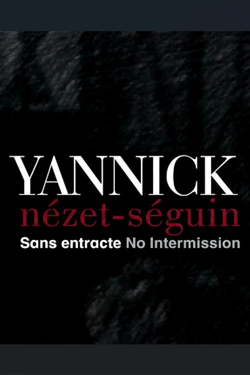 Movie poster for Yannick Nézet Séguin: No Intermission (2010)