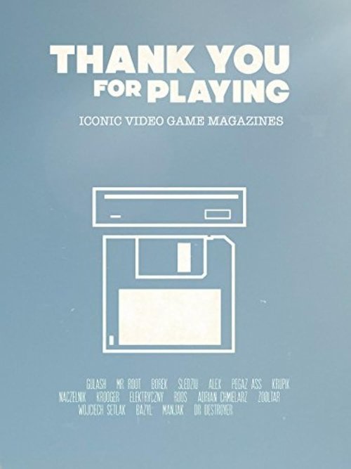 Movie poster for Thank You for Playing: Iconic Video Game Magazines (2015)