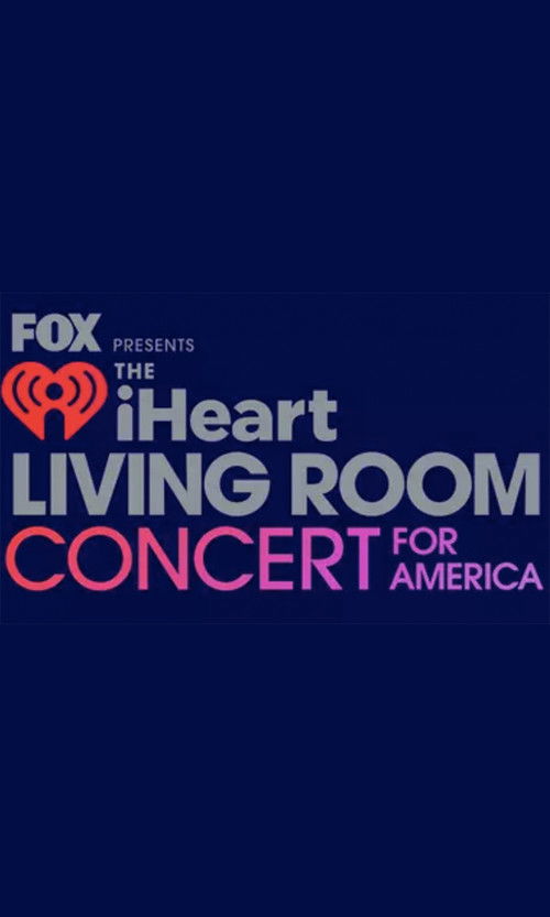 Movie poster for FOX Presents the iHeart Living Room Concert for America (2020)