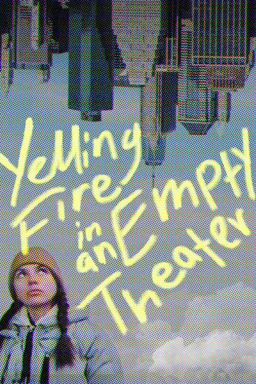 Movie poster for Yelling Fire in an Empty Theater (2021)