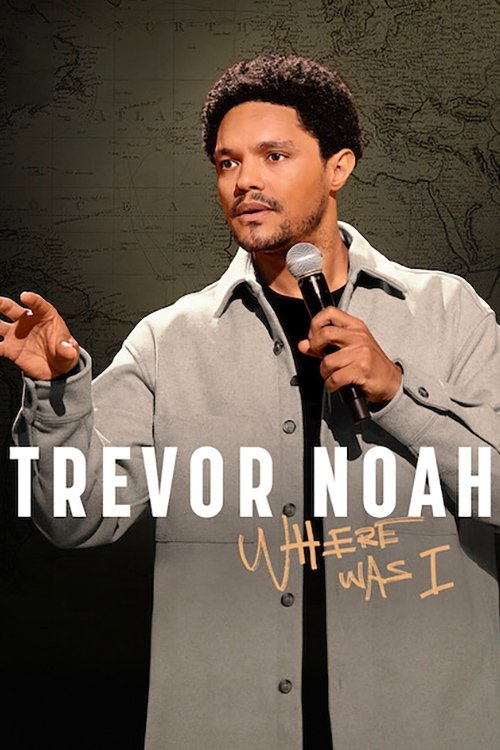 Movie poster for Trevor Noah: Where Was I (2023)
