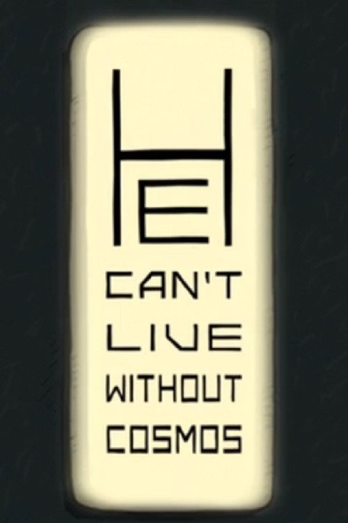Movie poster for He Can’t Live Without Cosmos (2019)