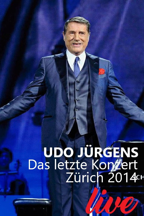 Movie poster for Udo Jürgens - Das letzte Konzert: Zürich 2014 (2015)