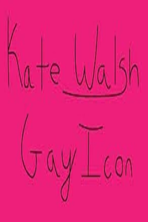 Movie poster for Kate Walsh, Gay Icon (2019)