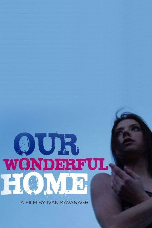 Movie poster for Our Wonderful Home (2008)