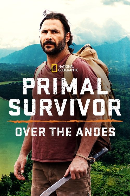 Series poster for Primal Survivor: Over the Andes (2022)