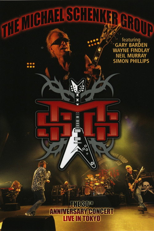 Movie poster for The Michael Schenker Group - The 30th Anniversary Concert - Live in Tokyo (2010)