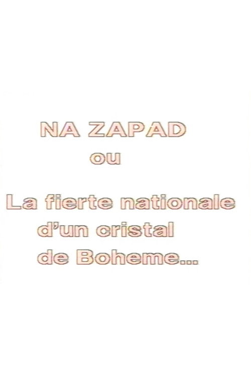 Movie poster for Na Zapad ou la fierté nationale d'un cristal de Bohême (1986)