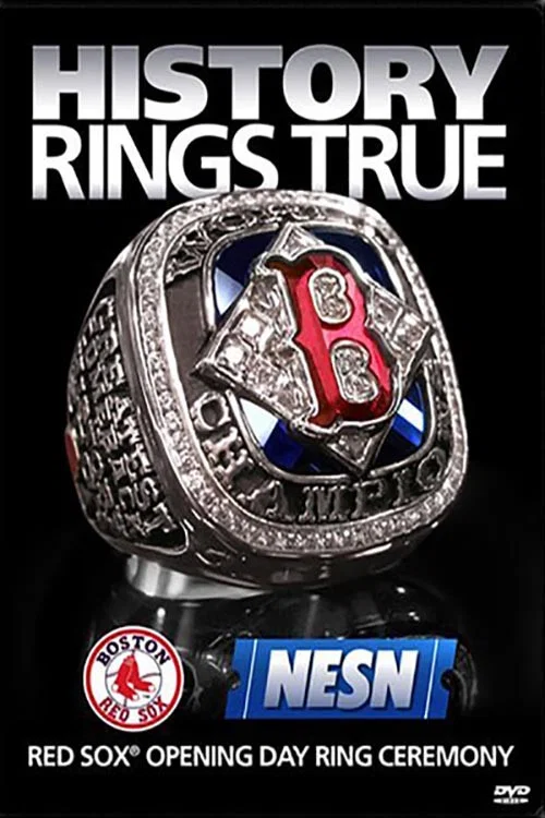 Movie poster for History Rings True: Red Sox Opening Day Ring Ceremony (2005)