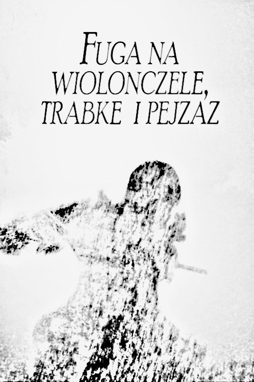 Movie poster for Fugue for Cello, Trumpet and Landscape (2014)