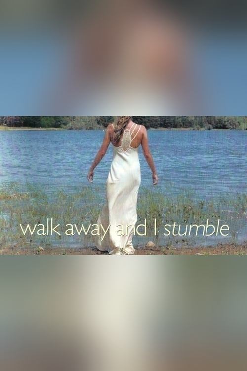 Movie poster for Walk Away and I Stumble (2007)