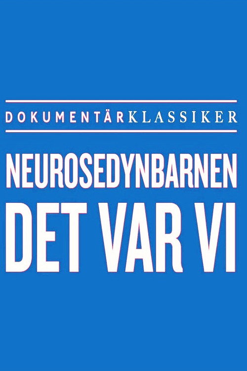 Movie poster for Neurosedynbarnen - Det var vi (1994)