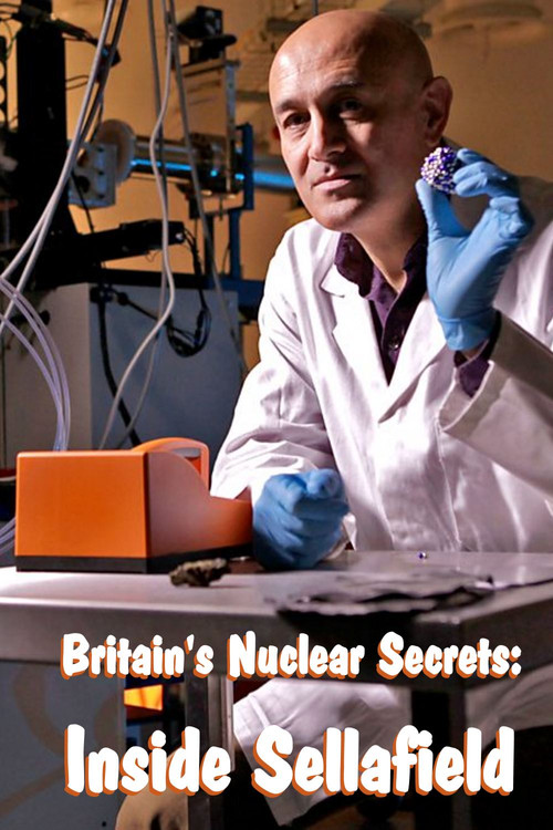 Movie poster for Britain's Nuclear Secrets: Inside Sellafield (2015)