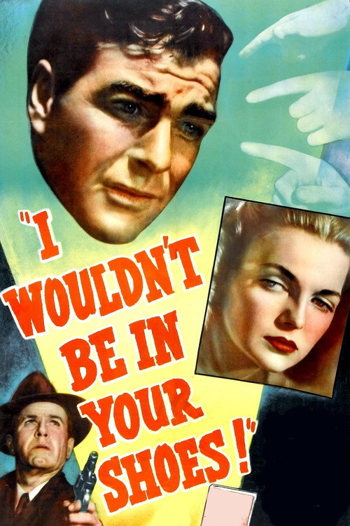 Movie poster for I Wouldn't Be in Your Shoes (1948)