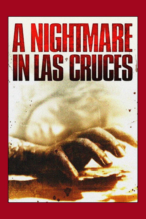Movie poster for A Nightmare in Las Cruces (2011)