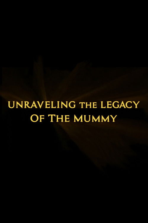 Movie poster for Unraveling the Legacy of the Mummy (2008)