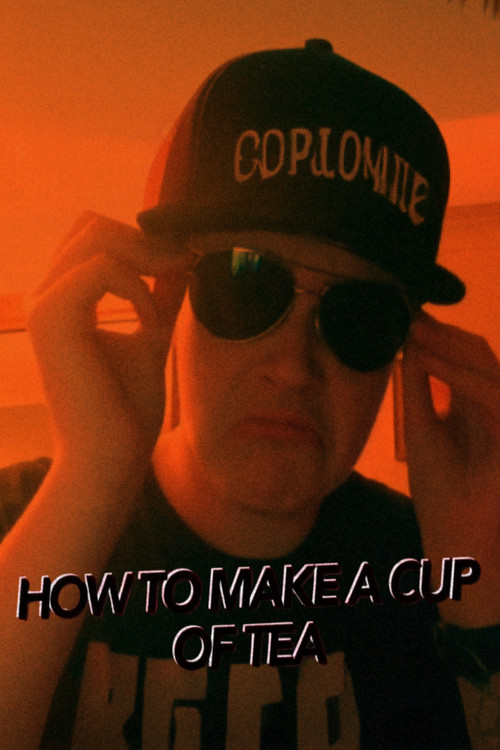 Movie poster for How To Make A Cup Of Tea Chapter 1 (The Missing Tea Bags) (2018)