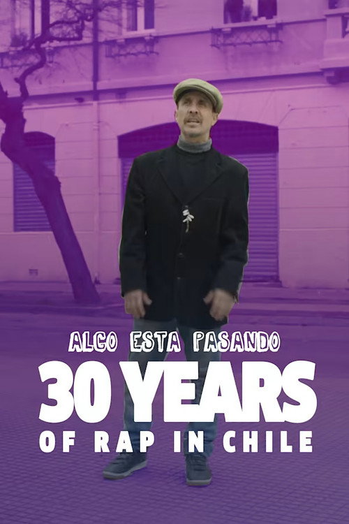 Movie poster for Algo Está Pasando - Cómo Nació el Rap en Chile (2018)