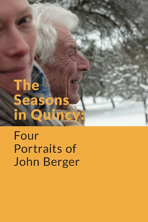 Movie poster for The Seasons in Quincy: Four Portraits of John Berger (2017)