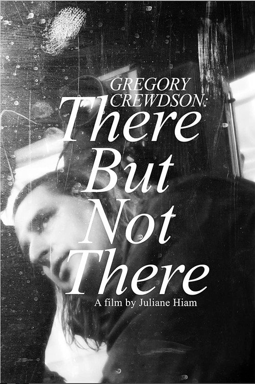 Movie poster for Gregory Crewdson: There But Not There (2017)