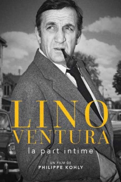 Movie poster for Lino Ventura, la part intime (2018)