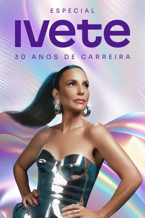 Movie poster for Especial Ivete 30 Anos de Carreira (2023)