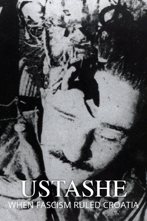 Movie poster for Ustashe: When Fascism Ruled Croatia (2019)