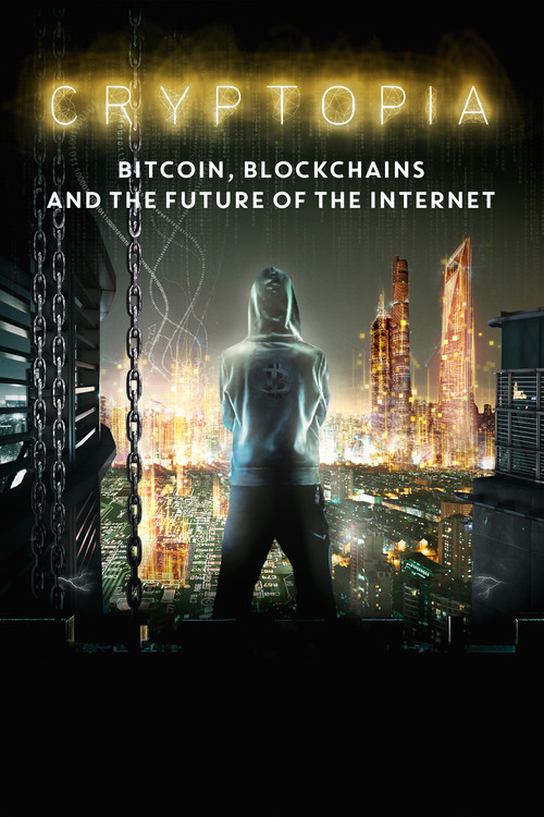 Movie poster for Cryptopia: Bitcoin, Blockchains & the Future of the Internet (2020)