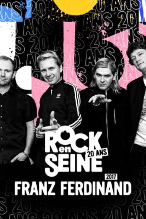 Movie poster for Franz Ferdinand - Rock en Seine 2017 (2017)