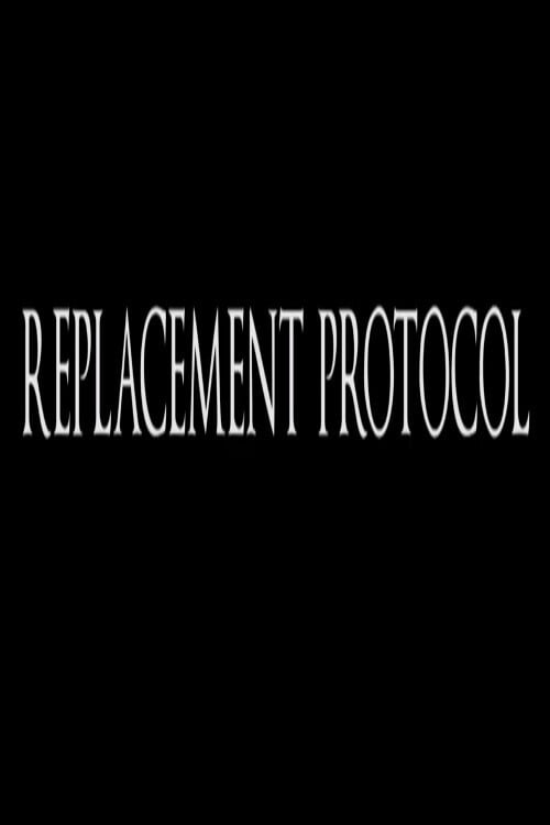Movie poster for Replacement Protocol (2014)