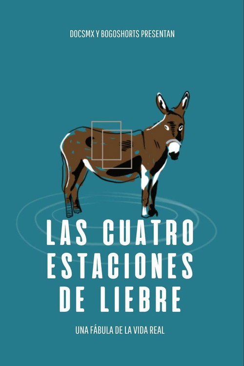 Movie poster for Las Cuatro Estaciones de Liebre (2024)
