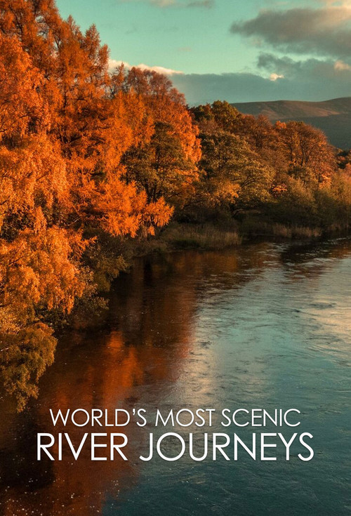 World's Most Scenic River Journeys poster
