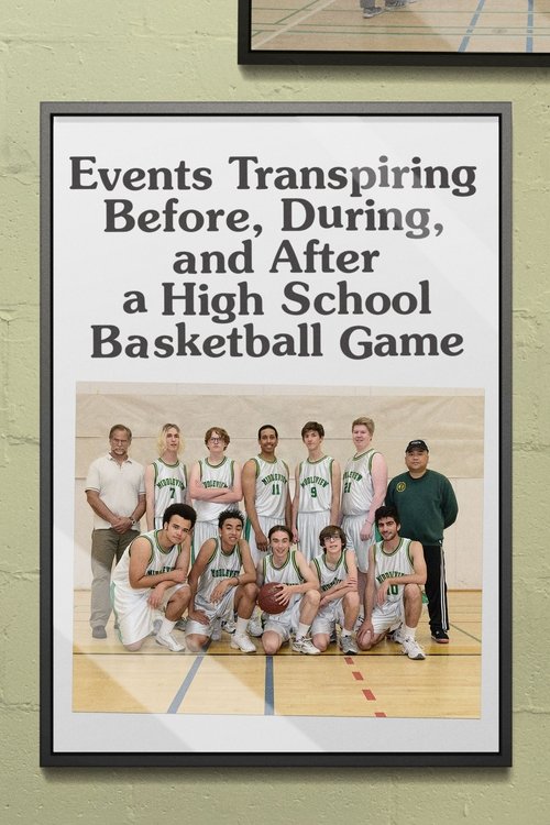 Movie poster for Events Transpiring Before, During, and After a High School Basketball Game (2020)
