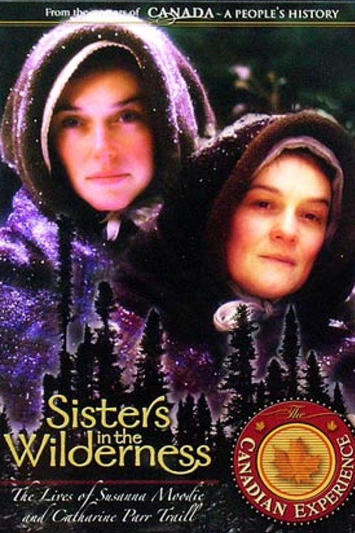 Movie poster for Sisters in the Wilderness: The Lives of Susanna Moodie and Catharine Parr Traill (2004)