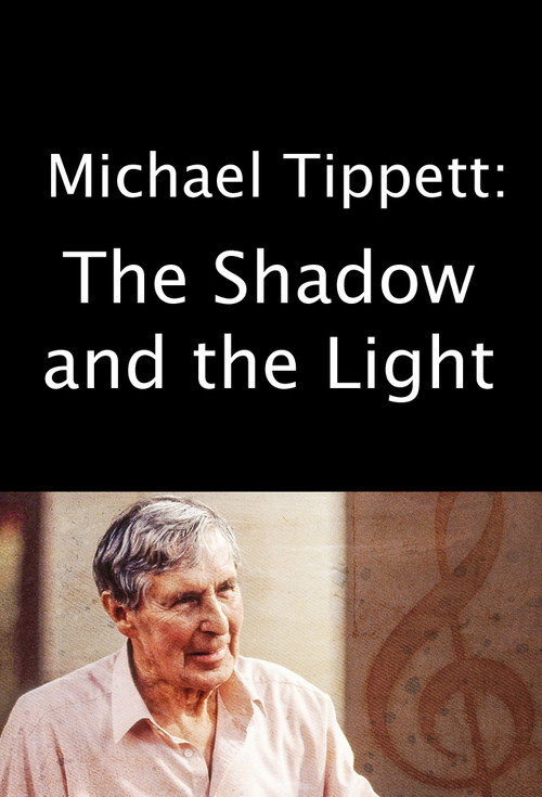 Movie poster for Michael Tippett: The Shadow and the Light (2023)
